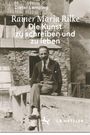 Dieter Lamping: Rainer Maria Rilke: Die Kunst zu schreiben und zu leben, Buch