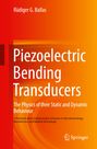 Rüdiger G. Ballas: Piezoelectric Bending Transducers, Buch