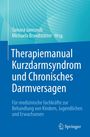 : Therapiemanual Kurzdarmsyndrom und Chronisches Darmversagen, Buch