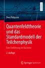 Owe Philipsen: Quantenfeldtheorie und das Standardmodell der Teilchenphysik, Buch