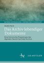 André Heck: Das Archiv lebendiger Dokumente, Buch