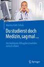 Martina Kahl-Scholz, "Du studierst doch Medizin, sag mal..." Frau im Kittel mit Stethoskop, stützt den Kopf auf Hände.