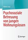Marko Lang: Psychosoziale Betreuung von jungen Wohnungslosen, Buch