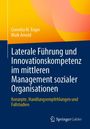 Cornelia M. Enger: Laterale Führung und Innovationskompetenz im mittleren Management sozialer Organisationen, Buch