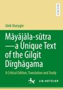 Gleb Sharygin: M¿y¿j¿la - s¿tra-a Unique Text of the Gilgit D¿rgh¿gama, Buch