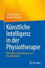 Andrea Lübken: Künstliche Intelligenz in der Physiotherapie, Buch