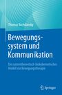 Thomas Bochdansky: Bewegungssystem und Kommunikation, Buch