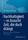 Hans-Michael Ferdinand: Nachhaltigkeit - es braucht Zeit, die doch drängt, Buch