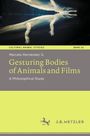 Marcela Hernández G.: Gesturing Bodies of Animals and Films, Buch