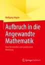 Titel: "Aufbruch in die Angewandte Mathematik". Autor: Wolfgang Högele. Farben: Gelb-rote Gestaltung.