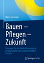 Mario Kohlmann: Bauen - Pflegen - Zukunft, Buch
