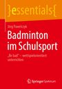Jörg Pawelczyk: Badminton im Schulsport, Buch