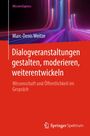 Marc-Denis Weitze: Dialogveranstaltungen gestalten, moderieren, weiterentwickeln, Buch