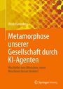 Ulrich Karrenberg: Metamorphose unserer Gesellschaft durch KI-Agenten, Buch