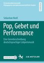 Sebastian Heeß: Pop, Gebet und Performance, Buch