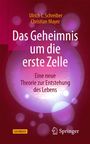 Ulrich C. Schreiber: Das Geheimnis um die erste Zelle, Buch