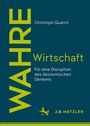 "Wahre Wirtschaft", Titel von Christoph Quarch. "Für eine Disruption des ökonomischen Denkens". J.B. Metzler Logo.