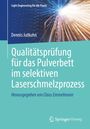 Dennis Jutkuhn: Qualitätsprüfung für das Pulverbett im selektiven Laserschmelzprozess, Buch