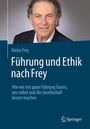 Dieter Frey: Führung und Ethik nach Frey, Buch