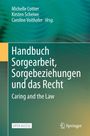 Handbuch Sorgearbeit, Sorgebeziehungen und das Recht, Buch