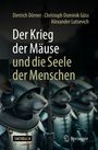 Dietrich Dörner: Der Krieg der Mäuse und die Seele der Menschen, Buch