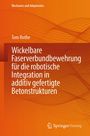 Titel: "Wickelbare Faserverbundbewehrung für die robotische Integration in additiv gefertigte Betonstrukturen". Orange abstrakte Muster.