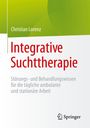 "Integrative Suchttherapie" von Christian Lorenz; Leitfaden für ambulante und stationäre Arbeit. Grünen Verlauf oben, Springer-Logo unten.