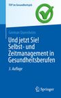 German Quernheim: Und jetzt Sie! - Selbst- und Zeitmanagement in Gesundheitsberufen, Buch