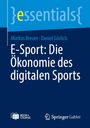 Titel: E-Sport: Die Ökonomie des digitalen Sports. Autoren: Markus Breuer, Daniel Görlich. Logos unten: Buch und Springer Gabler.