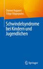 Titel: Schwindelsyndrome bei Kindern und Jugendlichen. Autoren: Doreen Huppert, Filipp Filippopulos. Unten ist ein Springer-Logo.