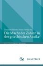 “Die Macht der Zahlen in der griechischen Antike” von Christoph Michels und Klaus Freitag. Unten Logo von J.B. Metzler.