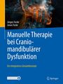 Jürgen Focke: Manuelle Therapie bei Craniomandibulärer Dysfunktion, Buch