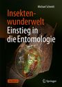 Michael Schmitt: Insektenwunderwelt - Einstieg in die Entomologie, Buch