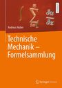Andreas Huber: Technische Mechanik - Formelsammlung, Buch