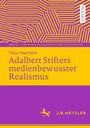 „Adalbert Stifters medienbewusster Realismus“ von Felix Haenlein. Gelb-lila Linienmuster, J.B. Metzler-Logo.
