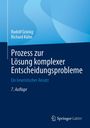 „Prozess zur Lösung komplexer Entscheidungsprobleme. Ein heuristischer Ansatz. 7. Auflage.“ Autoren: Rudolf Grünig, Richard Kühn.