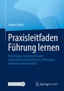 Jürgen Stolze: Praxisleitfaden Führung lernen, Buch