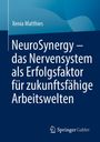 "NeuroSynergy – das Nervensystem als Erfolgsfaktor für zukunftsfähige Arbeitswelten". Name: Xenia Matthies. Logo: Springer Gabler.