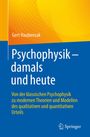 Gert Haubensak: Psychophysik - damals und heute, Buch