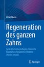 Text: "Umar Dacca, Regeneration des ganzen Zahns, Systemische Grundlagen, klinische Realität und prädiktive Modelle (Kyoto-Ansatz)." Blaues Design mit Springer-Logo.