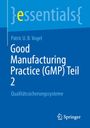 Titel: "Good Manufacturing Practice (GMP) Teil 2". Autor: Patric U.B. Vogel. Genre: Fachliteratur. Verlag: Springer.
