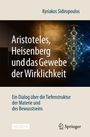Kyriakos Sidiropoulos: Aristoteles, Heisenberg und das Gewebe der Wirklichkeit, Buch