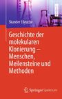 Skander Elleuche: Geschichte der molekularen Klonierung - Menschen, Meilensteine und Methoden, Buch