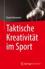 Daniel Memmert, Taktische Kreativität im Sport. Unten rechts Springer Spektrum Logo. Hintergrund: Kugelpendel.