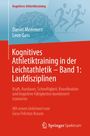 Titel: Kognitives Athletiktraining in der Leichtathletik – Band 1: Laufdisziplinen. Autoren: Daniel Memmert, Leon Gass. Illustration zeigt Läufer.