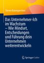 Text: "Steven Baumgaertner. Das Unternehmer-Ich im Wachstum – Wie Mindset, Entscheidungen und Führung dein Unternehmen weiterentwickeln." 

Ein Logo von Springer Gabler befindet sich unten. Hintergrund in Blau und Gelb.