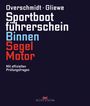 Heinz Overschmidt: Sportbootführerschein Binnen Segel/Motor, Buch