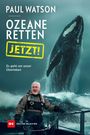 Paul Watson: Ozeane retten, JETZT!, Buch