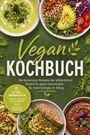 "Vegan Kochbuch. Die leckersten Rezepte der pflanzlichen Küche für jeden Geschmack. 30-Tage-Ernährungsplan."  
Illustration mit bunten, veganen Gerichten.