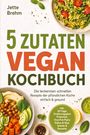 „5 Zutaten Vegan Kochbuch“ von Jette Brehm. Teller mit bunter Pasta, Gemüse und Kräutern.